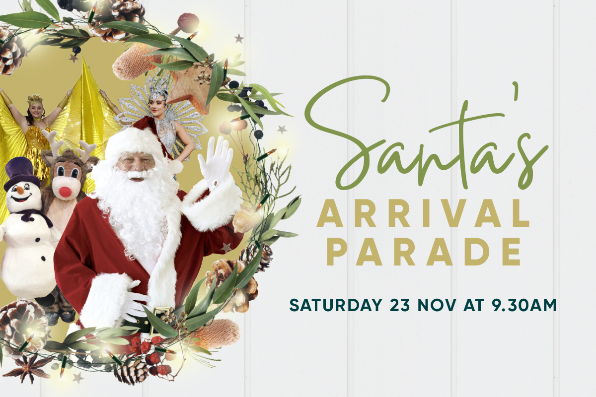 Santa’s Arrival Parade – Sat 23rd Dec